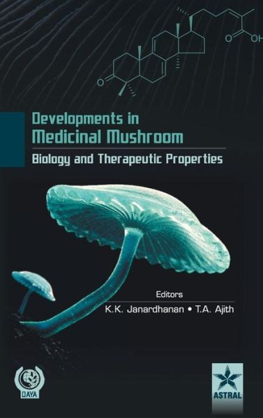 Cover for Janardhanan, K K &amp; Ajith T a · Developments in Medicinal Mushroom Biology and Theraeutic Properties (Hardcover Book) (2015)