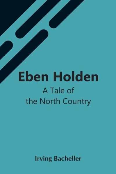Cover for Irving Bacheller · Eben Holden (Pocketbok) (2021)