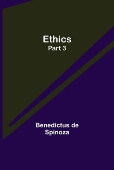 Cover for Benedictus De Spinoza · Ethics - Part 3 (Paperback Book) (2021)