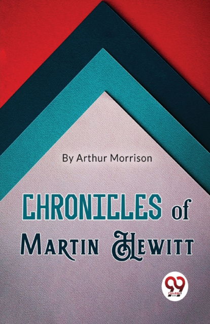Cover for Arthur Morrison · Chronicles of Martin Hewitt (Paperback Book) (2023)