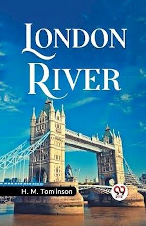 Cover for H. M. Tomlinson · London River (Paperback Book) (2023)