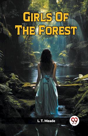 Cover for L T Meade · Girls Of The Forest (Edition2023) (Paperback Book) (2023)