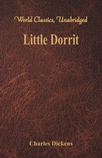 Little Dorrit - Charles Dickens - Bøger - Alpha Editions - 9789386423597 - 28. september 2017