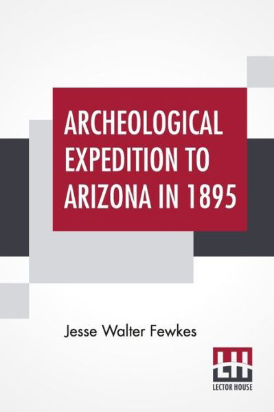 Cover for Jesse Walter Fewkes · Archeological Expedition To Arizona In 1895 (Pocketbok) (2020)