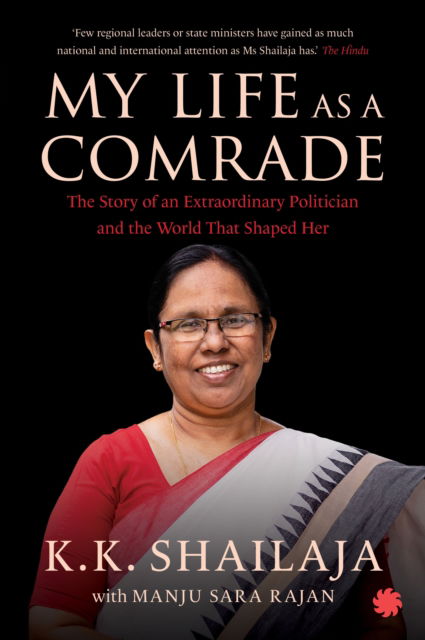 Cover for K.K. Shailaja · My Life as a Comrade: The Story of an Extraordinary Politician and the World That Shaped Her (Paperback Bog) (2023)