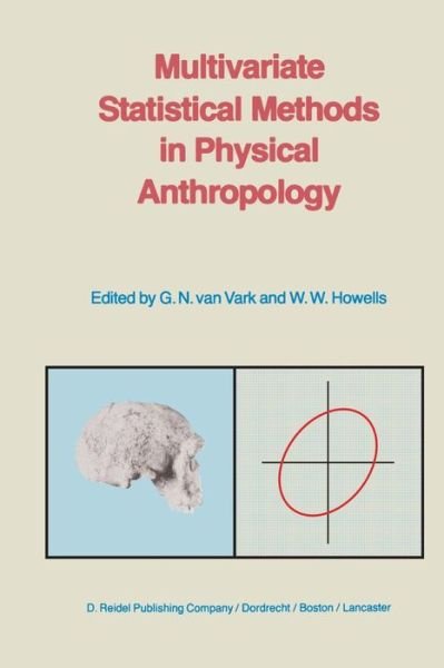Cover for G N Vark · Multivariate Statistical Methods in Physical Anthropology: a Review of Recent Advances and Current Developments (Taschenbuch) [Softcover Reprint of the Original 1st Ed. 1984 edition] (2011)