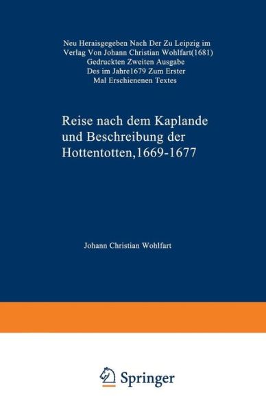 K Schreyer · Reise Nach Dem Kaplande Und Beschreibung Der Hottentotten 1669-1677: Neu Herausgegeben Nach Der Zu Leipzig Im Verlag Von Johann Christian Wohlfart (1681) Gedruckten Zweiten Ausgabe Des Im Jahre 1679 Zum Ersten Mal Erschienenen Textes (Paperback Book) [1931 edition] (1931)