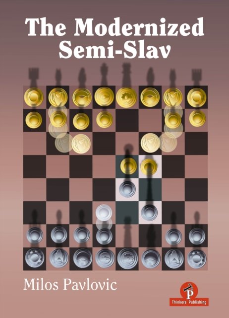 The Modernized Semi-Slav - Milos Pavlovic - Livros - Thinkers Publishing - 9789464787597 - 3 de junho de 2024