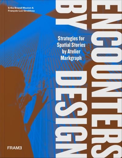 Encounters by Design: Strategies for Spatial Stories (Hardcover Book) (2024)
