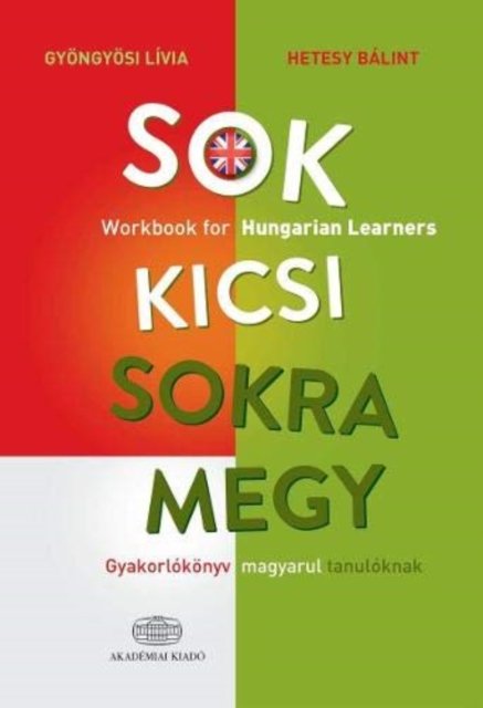 Cover for Gyongyosi Livia · Sok kicsi sokra megy (angol) - Workbook for Hungarian Learners (Paperback Bog) (2020)