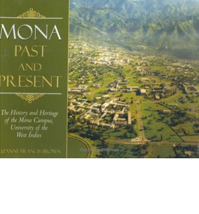 Cover for Suzanne Francis Brown · Mona, Past and Present: The History and Heritage of the Mona Campus, University of the West Indies (Paperback Book) (2004)