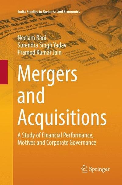 Cover for Neelam Rani · Mergers and Acquisitions: A Study of Financial Performance, Motives and Corporate Governance - India Studies in Business and Economics (Paperback Bog) [Softcover reprint of the original 1st ed. 2016 edition] (2018)