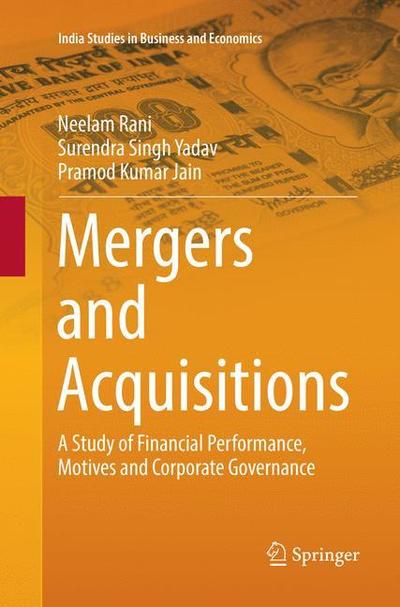 Cover for Neelam Rani · Mergers and Acquisitions: A Study of Financial Performance, Motives and Corporate Governance - India Studies in Business and Economics (Paperback Book) [Softcover reprint of the original 1st ed. 2016 edition] (2018)