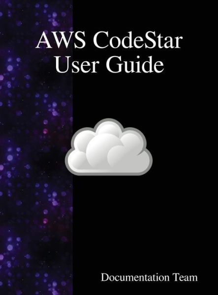 Cover for Documentation Team · AWS CodeStar User Guide (Innbunden bok) (2018)