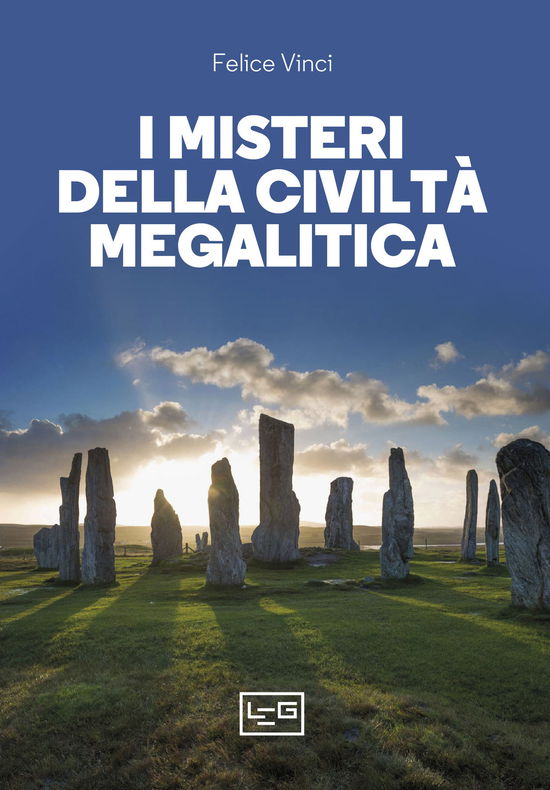 Cover for Felice Vinci · I Misteri Della Civilta Megalitica. Storie Della Preistoria Del Mondo (Book)