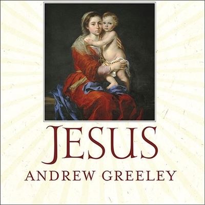 Cover for Andrew M Greeley · Jesus (CD) (2007)