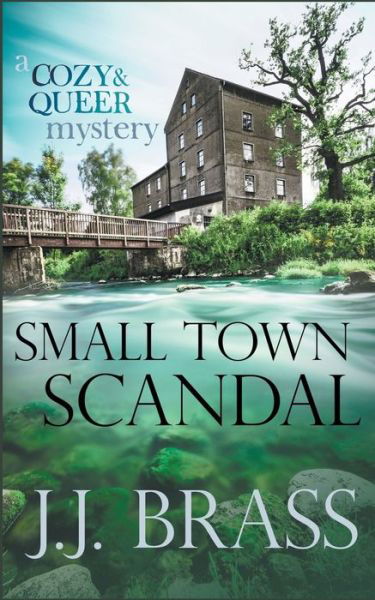 Cover for J J Brass · Small Town Scandal: A Queer and Cozy Mystery (Pocketbok) (2017)