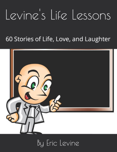 Cover for Eric Levine · Levine's Life Lessons: 60 Stories of Life, Love, and Laughter (Taschenbuch) (2021)
