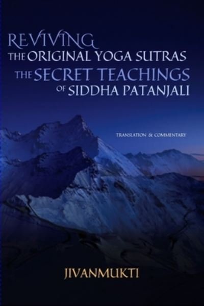 Cover for Jivanmukti · Reviving the Original Yoga Sutras: The Secret Teachings of Siddha Patanjali (Paperback Book) (2021)