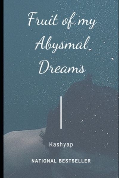 Cover for S K Kashyap · Fruit of my Abysmal Dreams: A Collection of Poems (Paperback Book) (2021)