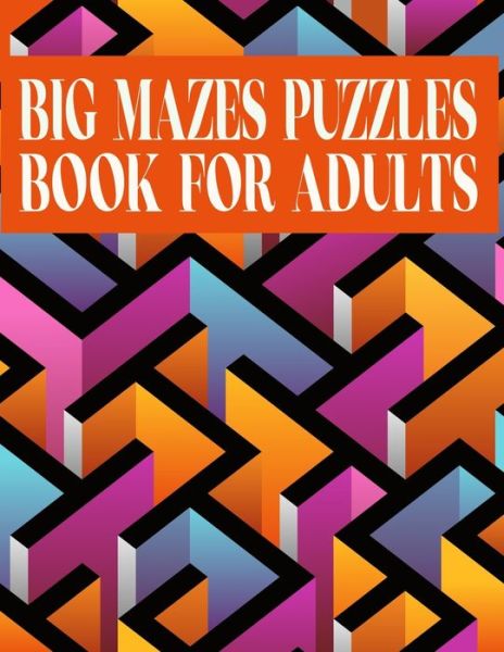 Cover for Kr Print House · Big Mazes Puzzles Book For Adults: 200 Mazes in Variety of puzzle styles Challenging with Hard Mazes Puzzles Book for Adults. (Taschenbuch) (2021)