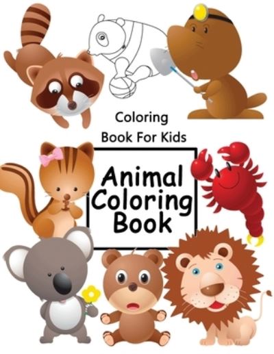 Cover for Klisa Arts · Coloring Book For Kids: Cute Baby Animals Coloring Book For Kids Aged 2-8 (Paperback Book) (2021)