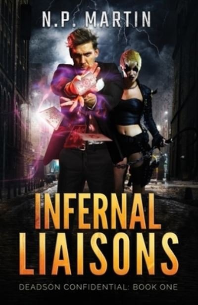 Cover for N P Martin · Infernal Liaisons (Deadson Confidential Book 1) - Deadson Confidential (Pocketbok) (2021)