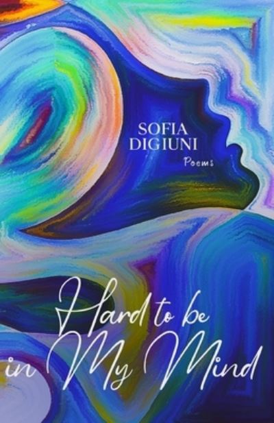 Cover for Sofia Digiuni · Hard to be in my mind: Poems (Taschenbuch) (2021)