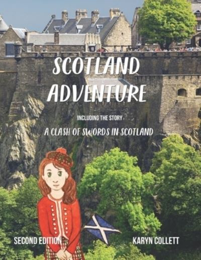 Cover for Karyn Collett · Scotland Adventure: including the story A Clash of Swords in Scotland (Paperback Book) (2020)