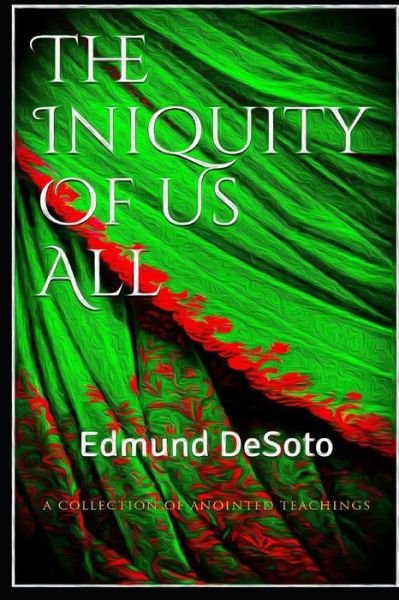 Edmund Desoto · The Iniquity Of Us All!: Edmund DeSoto (Taschenbuch) (2020)