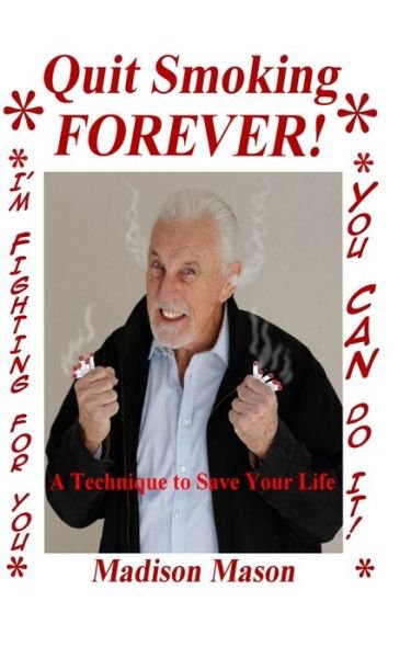 Cover for Madison Mason · Quit Smoking Forever! (Taschenbuch) (2020)