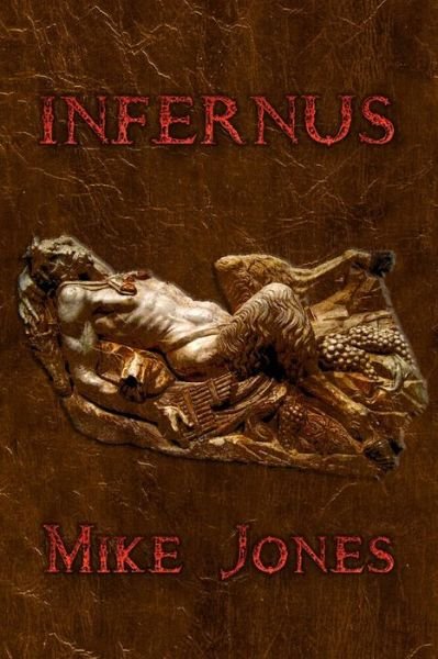 Infernus - Mike Jones - Bücher - Independently Published - 9798619662597 - 29. Februar 2020