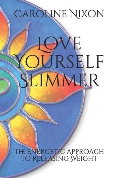 Cover for Caroline Nixon · Love Yourself Slimmer (Paperback Book) (2020)