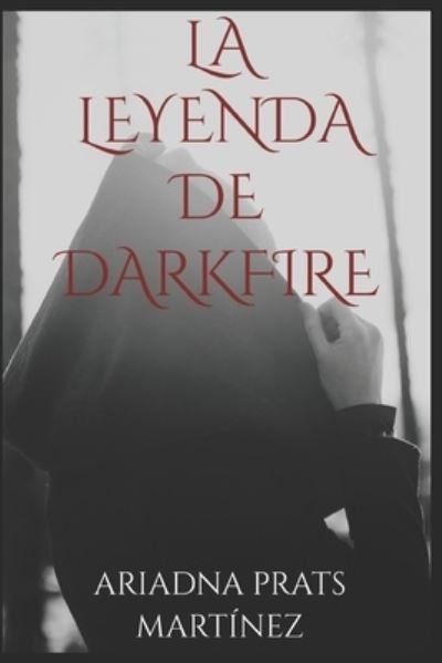 Cover for Ariadna Prats Martinez · La leyenda de Darkfire - La Profecia de la Guardiana de las Piedras (Paperback Bog) (2020)