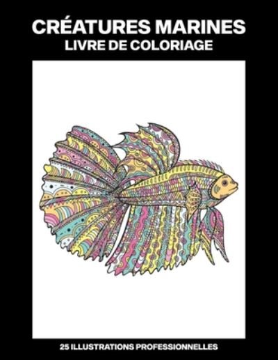 Cover for Océan Profond Publications · Creatures Marines Livre de Coloriage (Paperback Book) (2020)