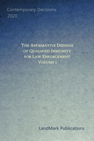 Cover for Landmark Publications · The Affirmative Defense of Qualified Immunity for Law Enforcement (Paperback Book) (2020)