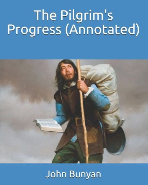 The Pilgrim's Progress (Annotated) - John Bunyan - Bøker - Independently Published - 9798669526597 - 26. juli 2020