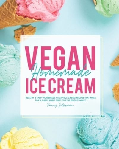 Cover for Nancy Silverman · Vegan Homemade Ice Cream (Paperback Book) (2020)