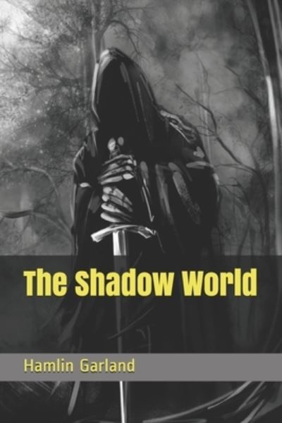 Cover for Hamlin Garland · The Shadow World (Paperback Book) (2021)