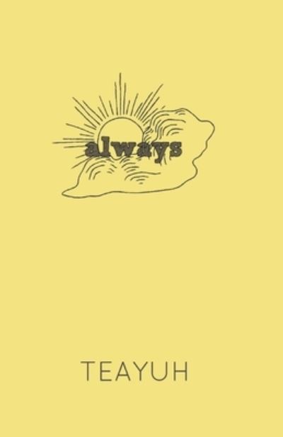 Cover for Teayuh · Always (Paperback Book) (2021)