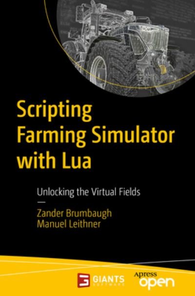 Cover for Zander Brumbaugh · Scripting Farming Simulator with Lua: Unlocking the Virtual Fields (Paperback Book) [1st edition] (2023)