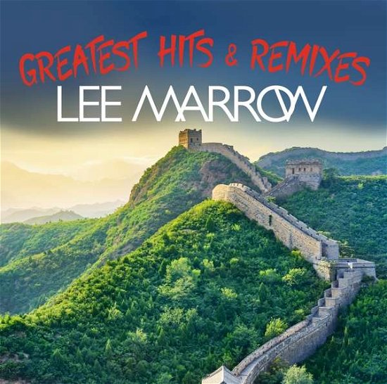 Cover for Lee Marrow · Greatest Hits &amp; Remixes (CD) (2017)