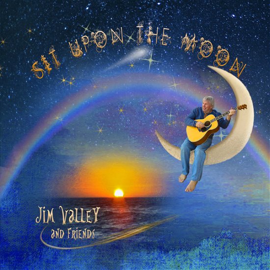 Sit Upon the Moon - Jim Valley - Music - JIM VALLEY RECORDS - 0798576107598 - October 1, 2021
