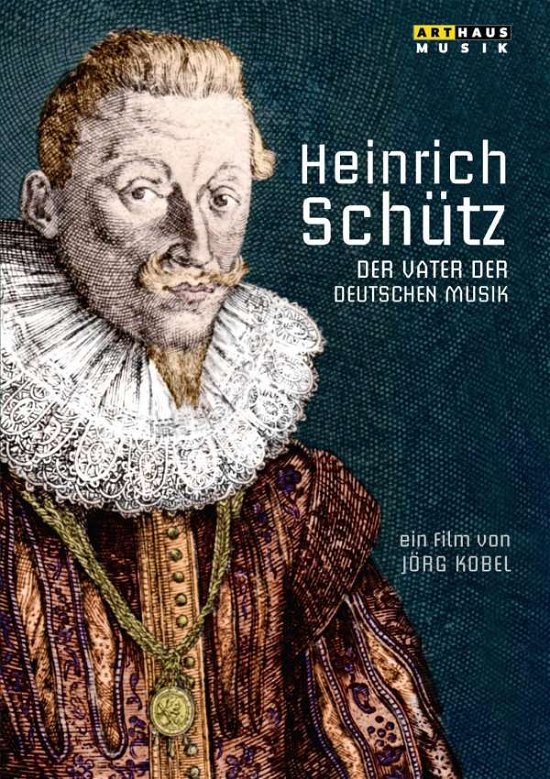 Heinrich Schutz: Vater Der Deutschen Musik - Schutz,heinrich / Kobel,jorg - Filmes - Arthaus Musik - 0807280917598 - 29 de abril de 2016