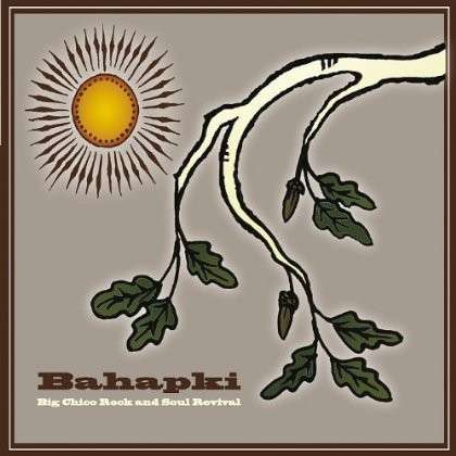 Cover for Bahapki · Big Chico Rock &amp; Soul Revival (CD) (2013)