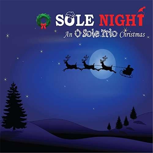 Cover for O Sole Trio · O Sole Night an O Sole Trio Christmas (CD) (2014)