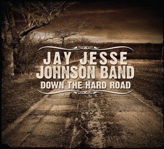 Cover for Jay Jesse Johnson · Down the Hard Road (CD) (2017)