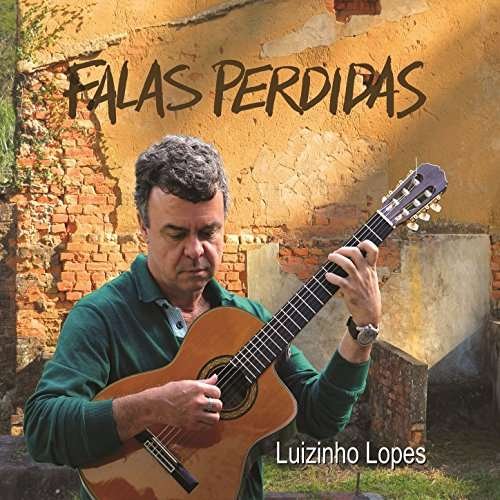 Falas Perdidas - Luizinho Lopes - Musiikki - TRATORE - 2404920706598 - perjantai 3. maaliskuuta 2017