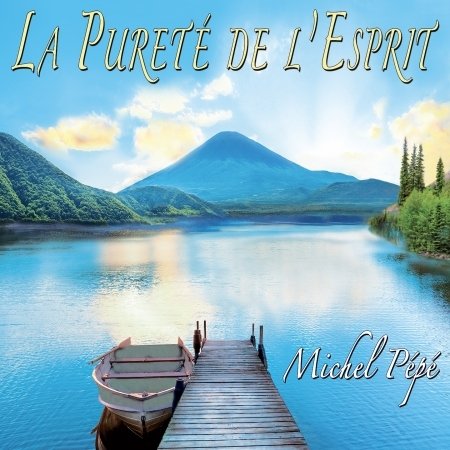 Michel Pepe · La Purete De Lesprit (LP) (2016)