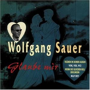 Cover for Wolfgang Sauer · Glaube Mir (CD) (1995)